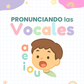 Pronunciando las Vocales